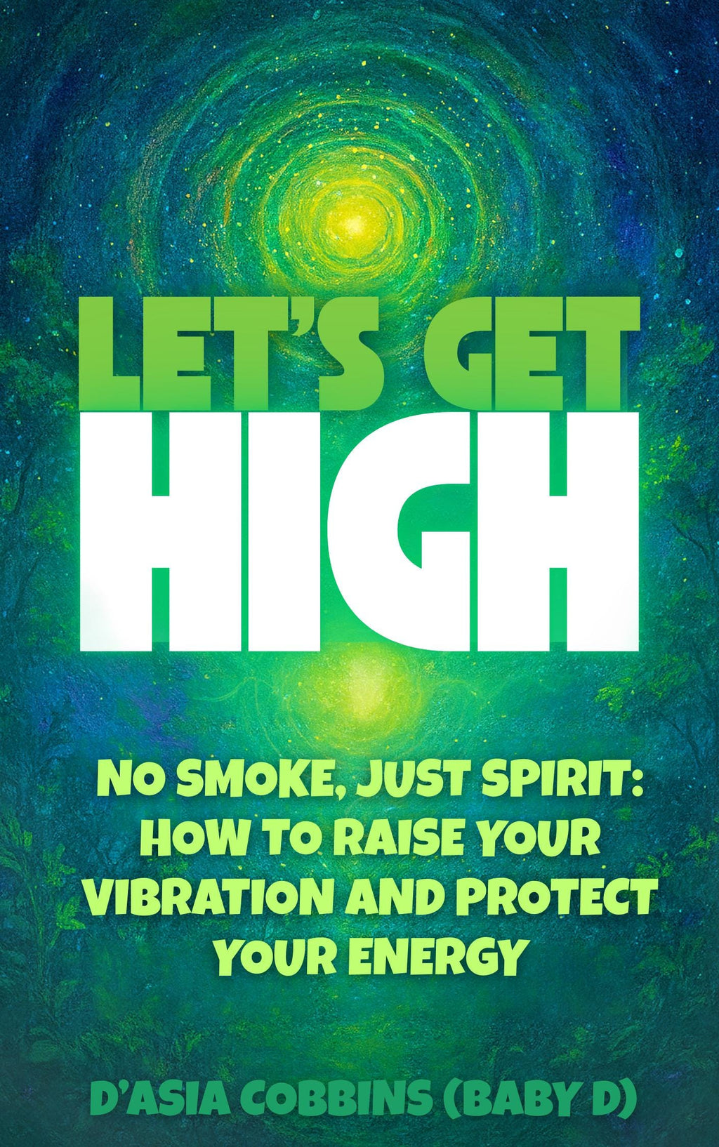 Let’s Get High: No Smoke Just Spirit Book